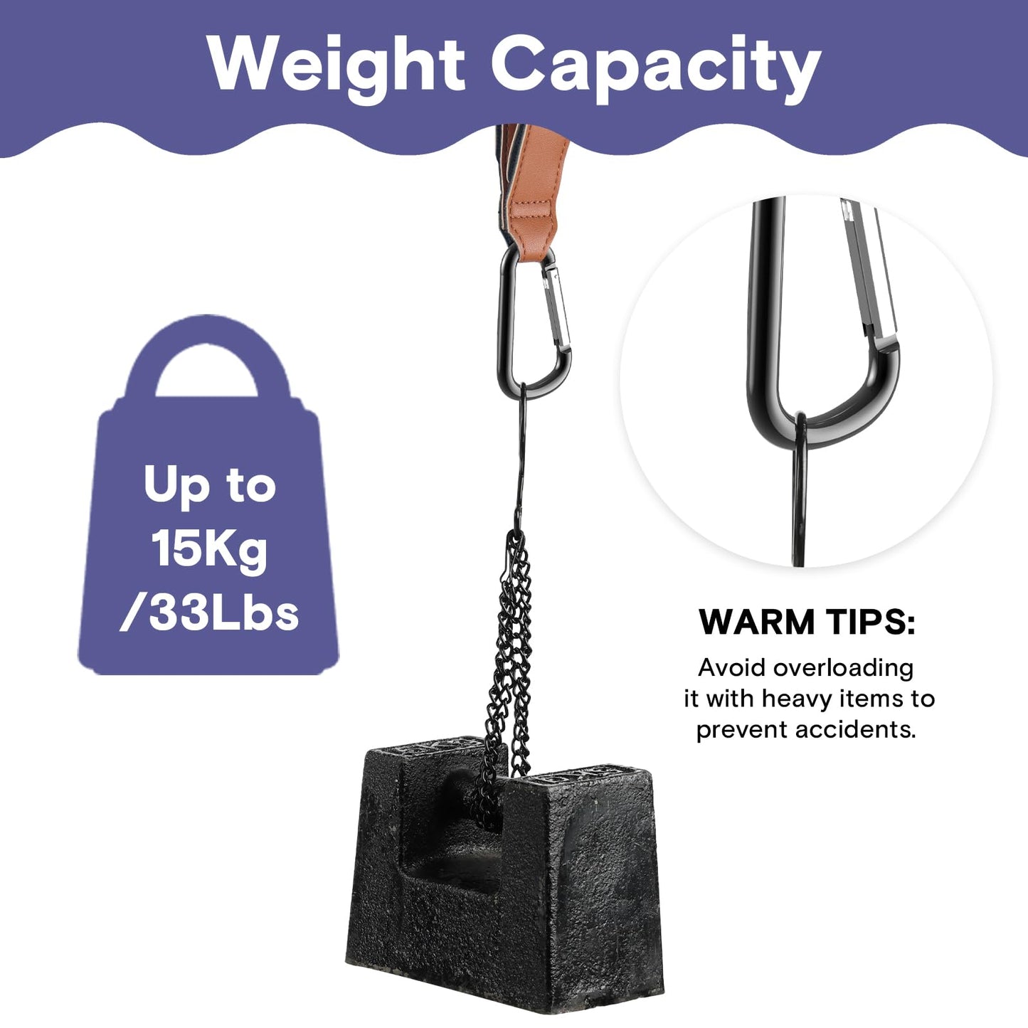 a weight from a chain with text: 'Weight Capacity Up to 15Kg /33Lbs WARM TIPS: Avoid overloading it with heavy items to prevent accidents.'