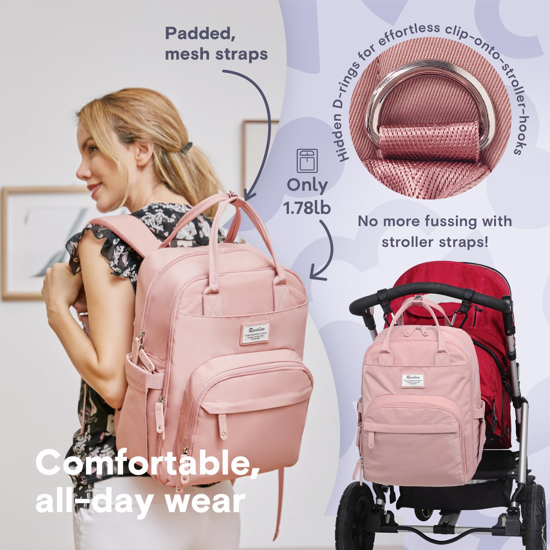 a person carrying a pink backpack with text: 'Padded, effortless cl mesh straps stroller-hooks I Hidden D-rings for Only 1.78lb No more fussing with stroller straps! Ruvalino Comfortable wear'